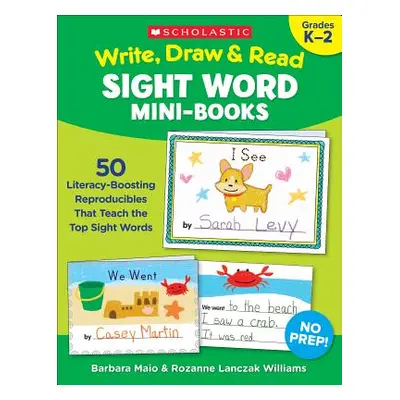 "Write, Draw & Read Sight Word Mini-Books: 50 Reproducibles That Teach the Top Sight Words" - ""