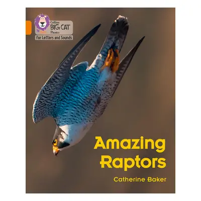 "Amazing Raptors" - "Band 06/Orange" ("Baker Catherine")(Paperback / softback)