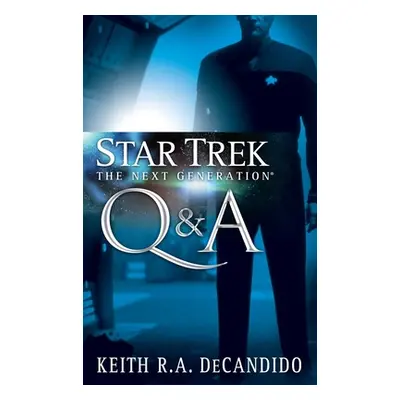 "Star Trek: The Next Generation: Q&A" - "" ("DeCandido Keith R. a.")(Paperback)