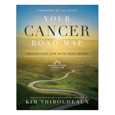 "Your Cancer Road Map: Navigating Life with Resilience" - "" ("Thiboldeaux Kim")(Paperback)