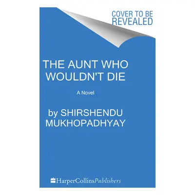 "The Aunt Who Wouldn't Die" - "" ("Mukhopadhyay Shirshendu")(Paperback)