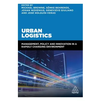 "Urban Logistics: Management, Policy and Innovation in a Rapidly Changing Environment" - "" ("Br