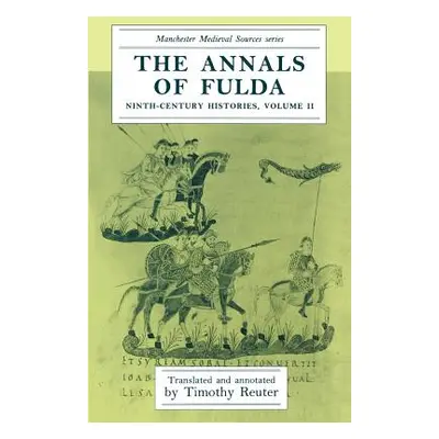 "The Annals of Fulda: Ninth-Century Histories, Volume II" - "" ("Reuter Timothy")(Paperback)