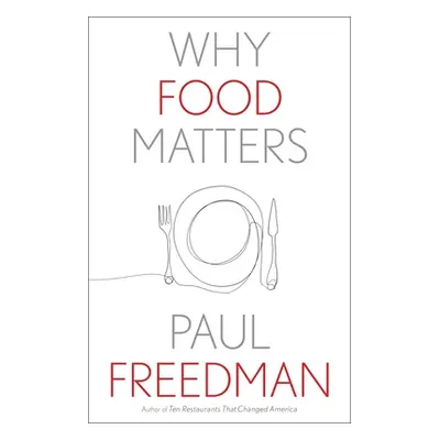 "Why Food Matters" - "" ("Freedman Paul")(Pevná vazba)