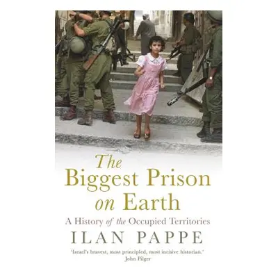 "The Biggest Prison on Earth: A History of the Occupied Territories" - "" ("Pappe Ilan")(Paperba