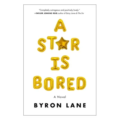 "A Star Is Bored" - "" ("Lane Byron")(Pevná vazba)