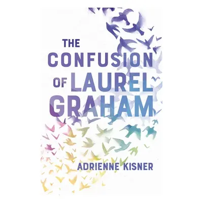 "The Confusion of Laurel Graham" - "" ("Kisner Adrienne")(Paperback)