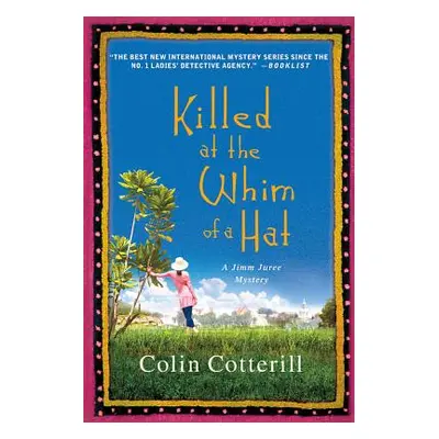 "Killed at the Whim of a Hat: A Jimm Juree Mystery" - "" ("Cotterill Colin")(Paperback)