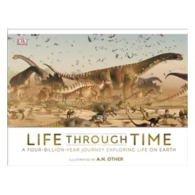 "Life Through Time" - "The 700-Million-Year Story of Life on Earth" ("Woodward John")(Pevná vazb