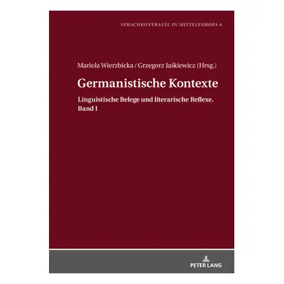 "Germanistische Kontexte: Linguistische Belege Und Literarische Reflexe. Band I" - "" ("Wierzbic