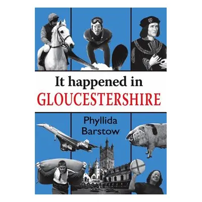 "It Happened in Gloucestershire" - "" ("Barstow Phyllida")(Paperback)