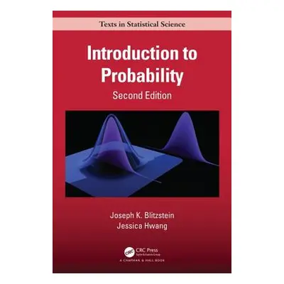 "Introduction to Probability, Second Edition" - "" ("Blitzstein Joseph K.")(Pevná vazba)