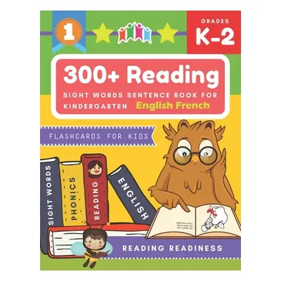 "300+ Reading Sight Words Sentence Book for Kindergarten English French Flashcards for Kids: I C