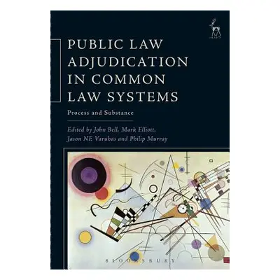 "Public Law Adjudication in Common Law Systems: Process and Substance" - "" ("Bell John")(Paperb