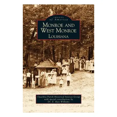 "Monroe and West Monroe, Louisiana" - "" ("Quachita Parish Historical Interest Grou")(Pevná vazb