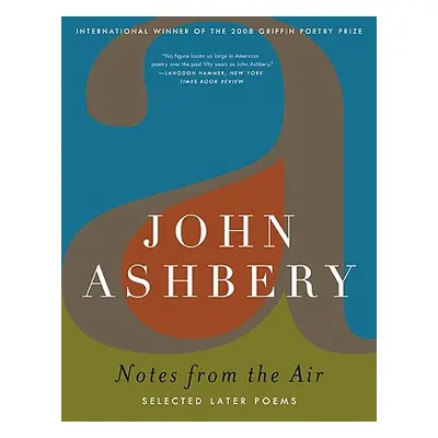 "Notes from the Air: Selected Later Poems" - "" ("Ashbery John")(Paperback)