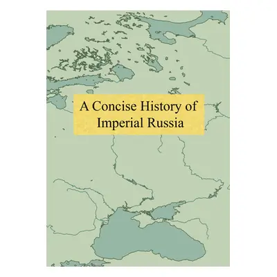 "A Concise History of Imperial Russia" - "" ("Volkov Sergey")(Pevná vazba)