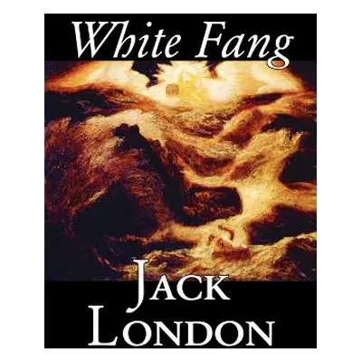 "White Fang by Jack London, Fiction, Classics" - "" ("London Jack")(Paperback)