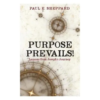 "Purpose Prevails!" - "" ("Sheppard Paul E.")(Paperback)