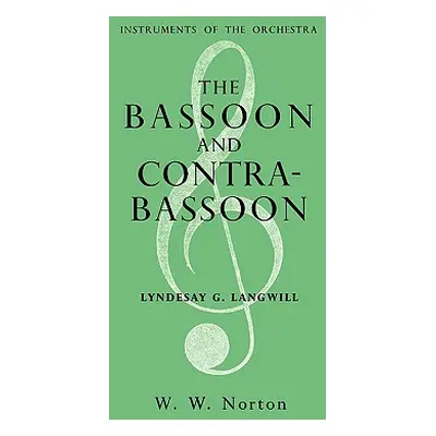 "The Bassoon and Contrabassoon" - "" ("Langwill Lyndesay G.")(Paperback)