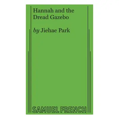 "Hannah and the Dread Gazebo" - "" ("Park Jiehae")(Paperback)