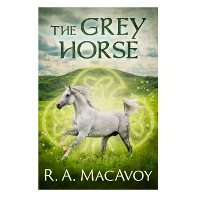 "The Grey Horse" - "" ("MacAvoy R. a.")(Paperback)