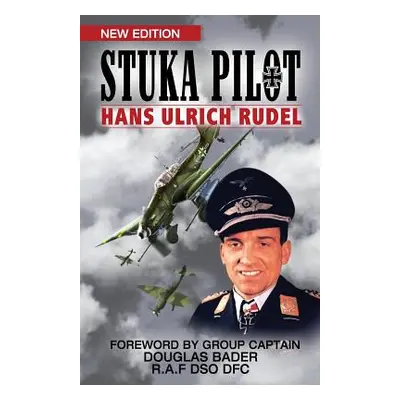 "Stuka Pilot" - "" ("Rudel Hans Ulrich")(Paperback)