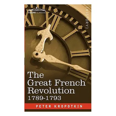 "The Great French Revolution, 1789-1793" - "" ("Kropotkin Peter")(Paperback)