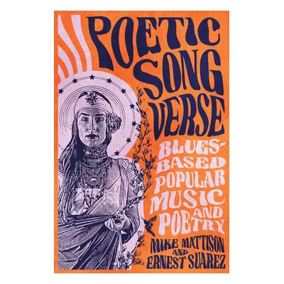 "Poetic Song Verse: Blues-Based Popular Music and Poetry" - "" ("Mattison Mike")(Pevná vazba)