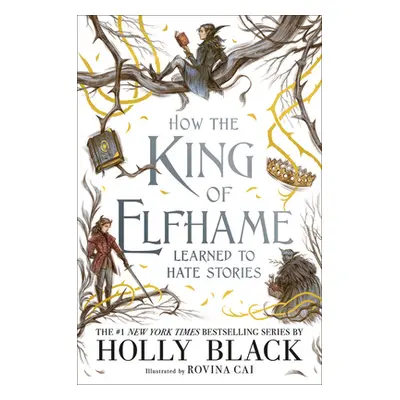 "How the King of Elfhame Learned to Hate Stories" - "" ("Black Holly")(Pevná vazba)