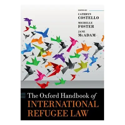 "The Oxford Handbook of International Refugee Law" - "" ("Costello Cathryn")(Pevná vazba)