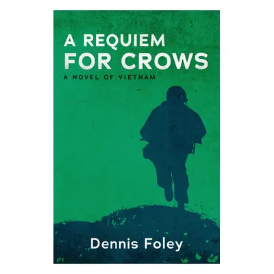 "A Requiem for Crows: A Novel of Vietnam" - "" ("Foley Dennis")(Paperback)