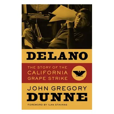 "Delano: The Story of the California Grape Strike" - "" ("Dunne John Gregory")(Paperback)