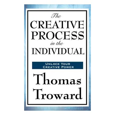 "The Creative Process in the Individual" - "" ("Troward Thomas")(Pevná vazba)