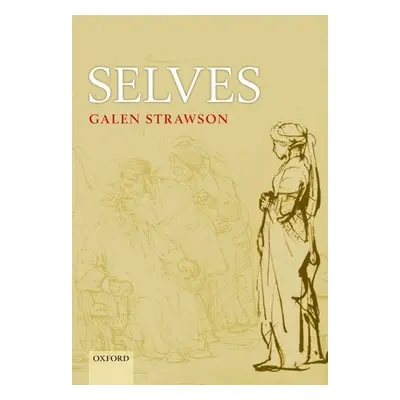 "Selves: An Essay in Revisionary Metaphysics" - "" ("Strawson Galen")(Paperback)