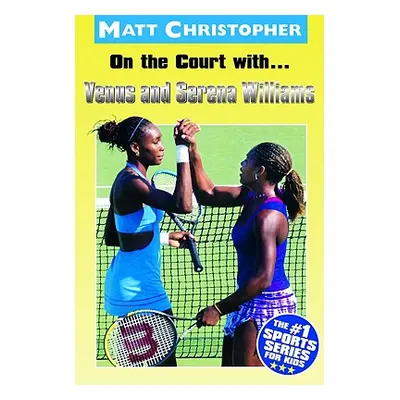 "On the Court With...Venus and Serena Williams" - "" ("Christopher Matt")(Paperback)