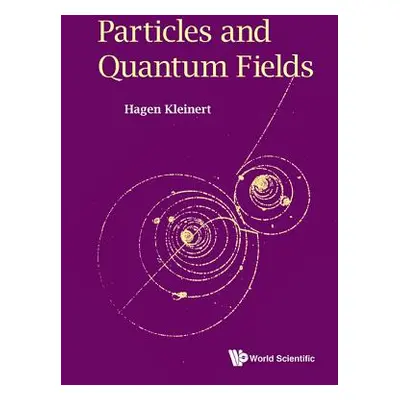 "Particles and Quantum Fields" - "" ("Kleinert Hagen")(Paperback)