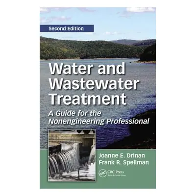 "Water and Wastewater Treatment: A Guide for the Nonengineering Professional" - "" ("Drinan Joan