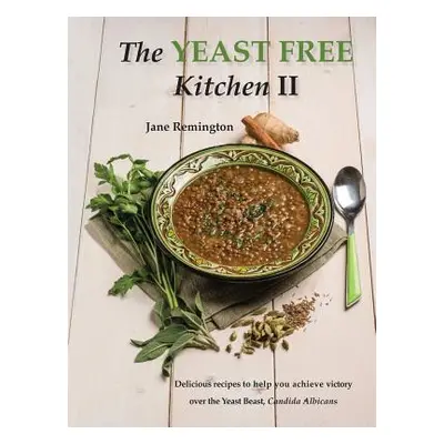 "The Yeast-Free Kitchen II" - "" ("Remington Jane")(Paperback)