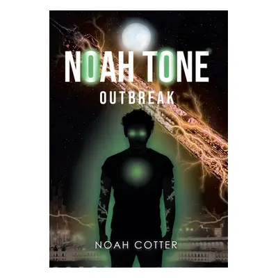 "Noah Tone: Outbreak" - "" ("Cotter Noah")(Pevná vazba)