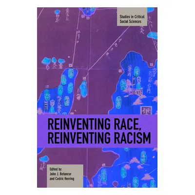 "Reinventing Race, Reinventing Racism" - "" ("Betancur John J.")(Paperback)