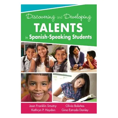 "Discovering and Developing Talents in Spanish-Speaking Students" - "" ("Smutny Joan F.")(Paperb