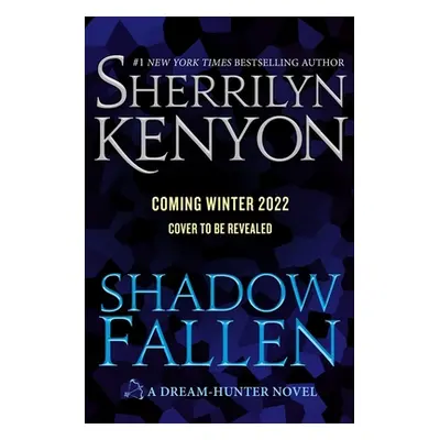 "Shadow Fallen: A Dream-Hunter Novel" - "" ("Kenyon Sherrilyn")(Pevná vazba)