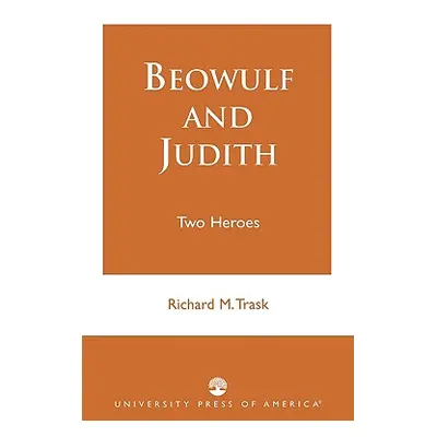 "Beowulf and Judith: Two Heroes" - "" ("Trask Richard M.")(Paperback)