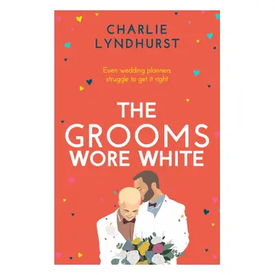 "Grooms Wore White" - "A joyful, uplifting, funny read that will warm your heart" ("Lyndhurst Ch