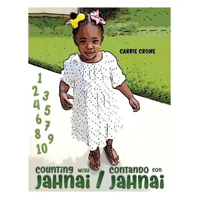 "Counting with Jahnai / Contando con Jahnai" - "" ("Crone Carrie")(Paperback)