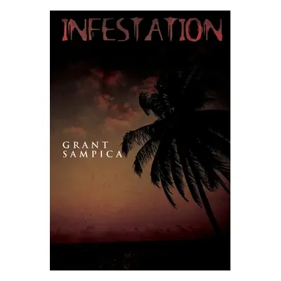 "Infestation" - "" ("Sampica Grant")(Paperback)