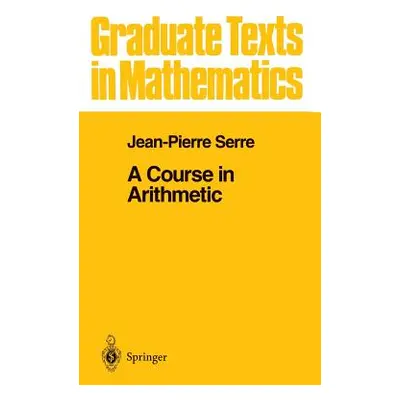 "A Course in Arithmetic" - "" ("Serre J-P")(Pevná vazba)