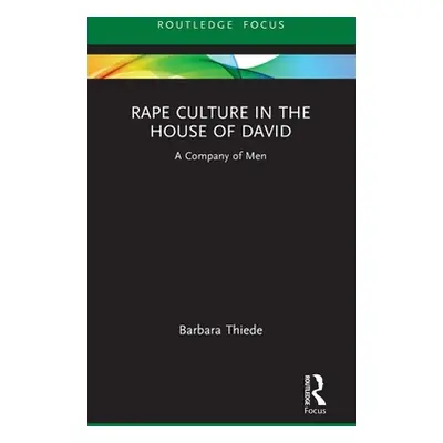 "Rape Culture in the House of David: A Company of Men" - "" ("Thiede Barbara")(Pevná vazba)