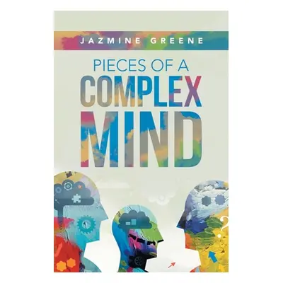 "Pieces of a Complex Mind" - "" ("Greene Jazmine")(Paperback)